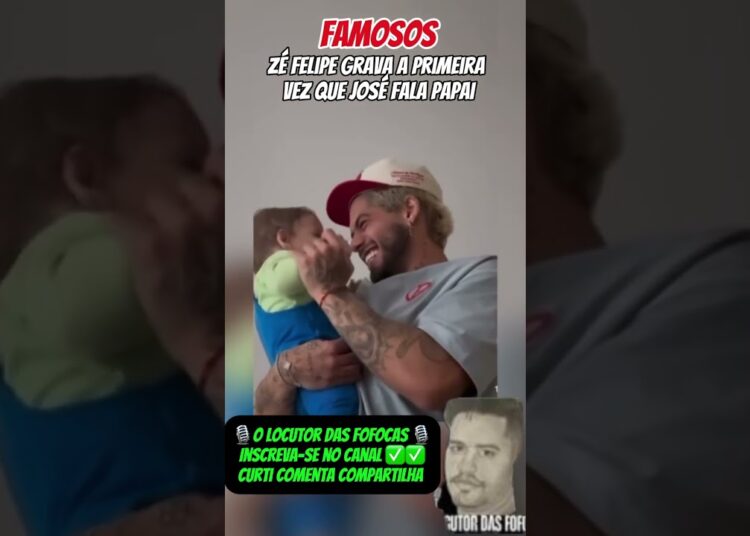 ZÉ FELIPE GRAVA A PRIMEIRA VEZ QUE JOSÉ FALA PAPAI #noticias #fofocas #famosos