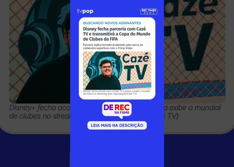 Disney fecha parceria com Cazé TV e transmitirá a Copa do Mundo de Clubes da FIFA