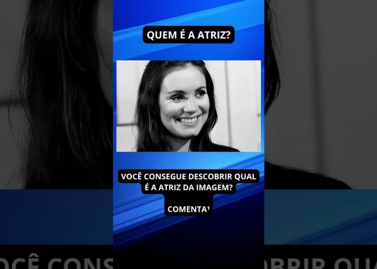 QUEM É A ATRIZ? #noticiafamosos #noticias #fofoca