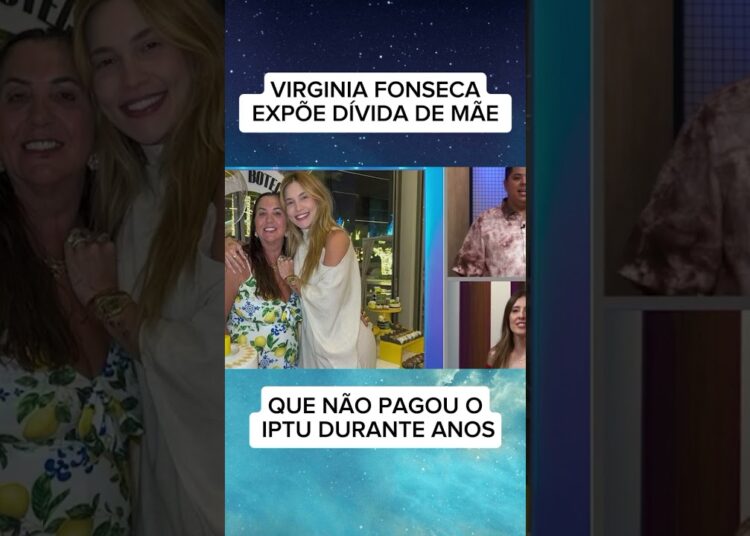 VIRGINIA FONSECA EXPÕE DÍVIDA DE MÃE QUE NÃO PAGOU O IPTU  A ANOS #celebridades  #VirginiaFonseca