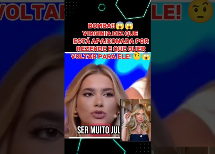 BOMBA! VIRGINIA FONSECA DIZ Q QUER VOLTAR PARA REZENDE #famosos #ultimasnoticia #noticias #polemica