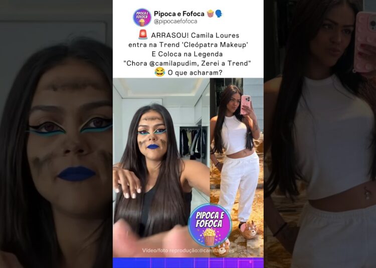 Camila Loures “Zera” A Trend Cleópatra MaKeup e marca Camila Pudim 😂