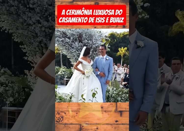 A cerimônia luxuosa de Isis e Buaiz #fofocas #famosos #celebridades