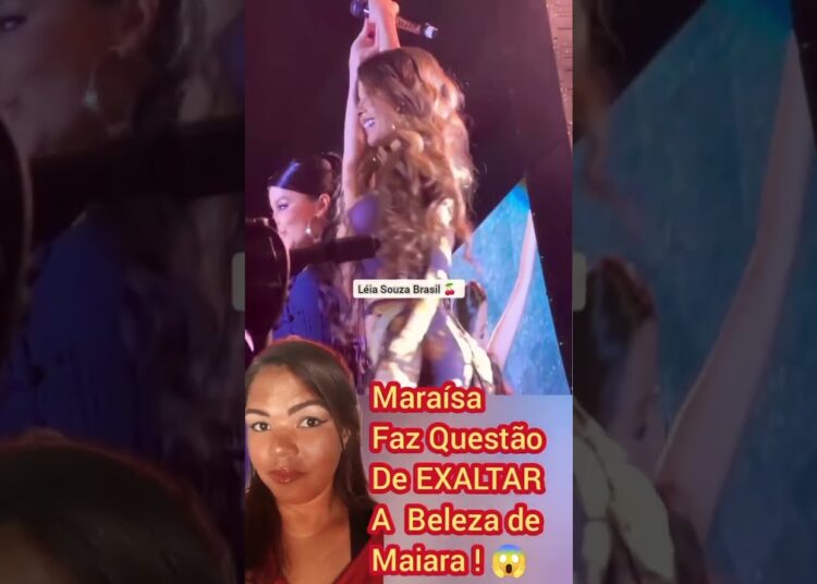 MARAÍSA FAZ QUESTÃO DE EXALTAR A BELEZA DE MAIARA 😱 #show #short #maiara #maraisa #famosos #noticias