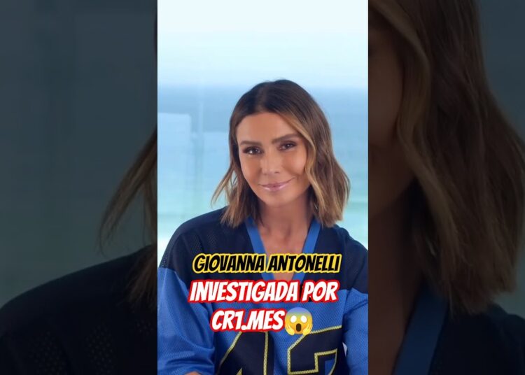 Atriz Giovanna Antonelli na Mira da Justiça! 😱⚖️ #famosos #noticias