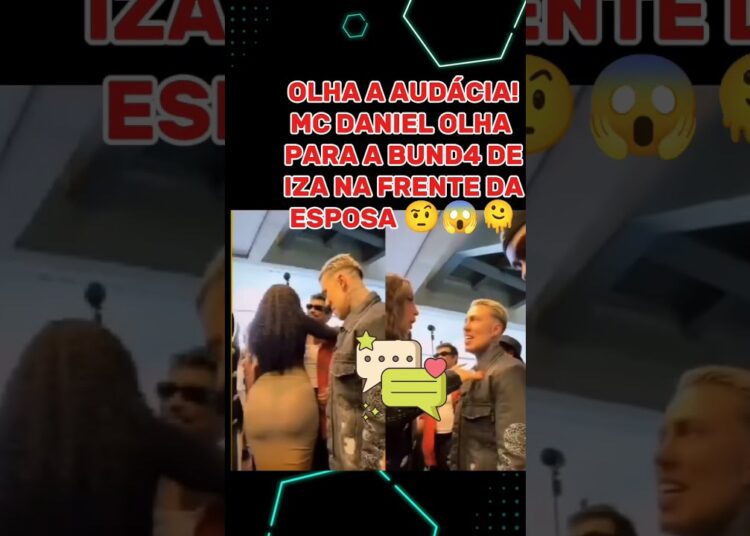 MC DANIEL OLHA PARA IZA NA FRENTE DA ESPOSA #famosos #noticias #fofoca