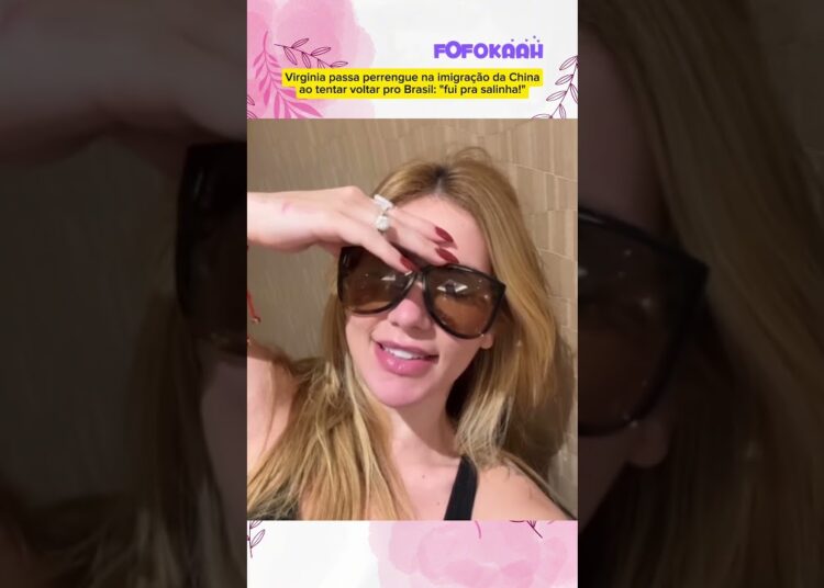 Virginia passa perrengue na imigração da China ao tentar voltar pro Brasil: “fui pra salinha!”
