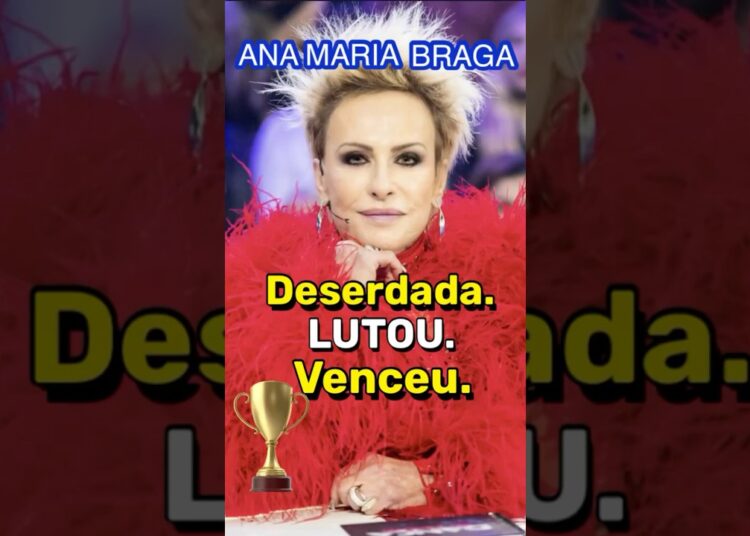 ANA MARIA BRAGA: FUGIU DE CASA E CONSQUISTOU O BRASIL. #superação #maisvocê #anamariabraga