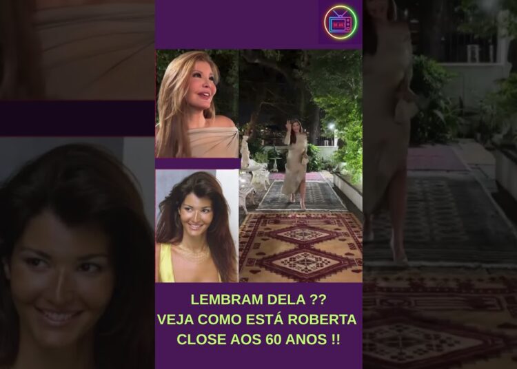LEMBRA DELA ?? VEJA COMO ESTÁ A ROBERTA CLOSE HOJE AOS 60 ANOS !! O QUE VOCÊS ACHARAM ?? #shorts