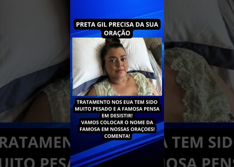 PRETA GIL PRECISA DA SUA ORAÇÃO #noticiafamosos #noticias #fofoca