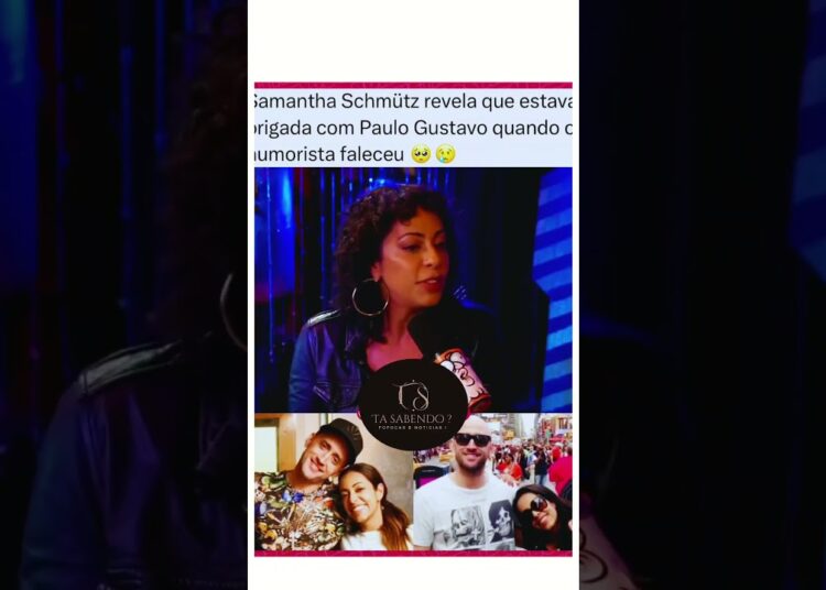 #fofocas #noticias #samanthaschmutz #paulogustavo #foryou