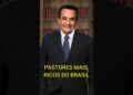 PASTORES MAIS RICOS DO BRASIL! #famosos #curiosidades