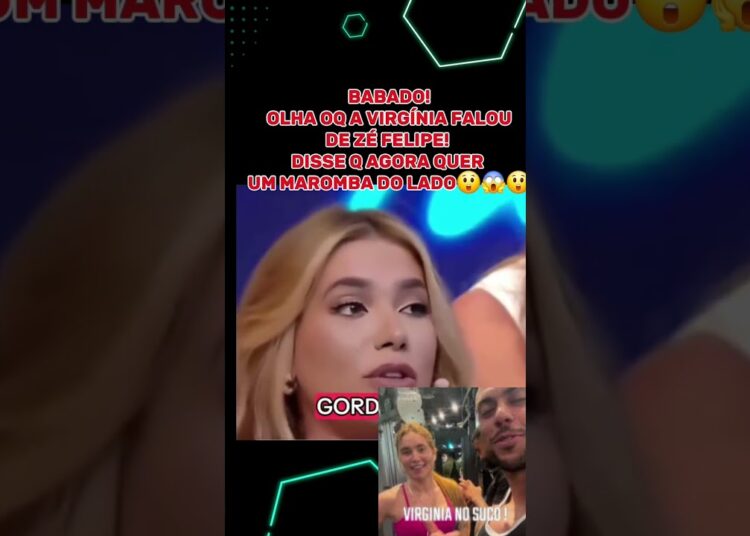 VIRGINIA CHAMA ZÉ FELIPE DE F3IO #famosos #noticias #tv