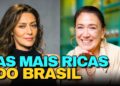 AS ATRIZES MAIS RICAS E MILIONÁRIAS DO BRASIL