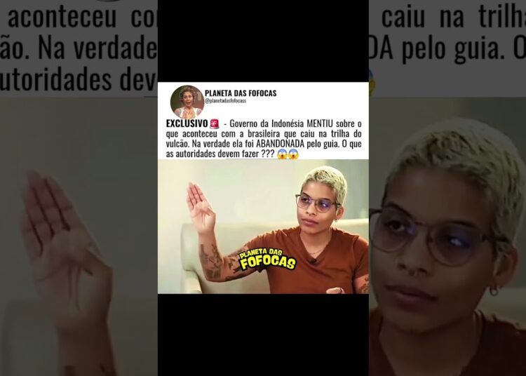 Brasileira que caiu na trilha do vulcão na Indonésia #fofocas #fofocasdosfamosos
