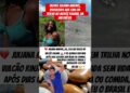 M0RREU BRASILEIRA QUE CAIU EM VULCÃO #shortsvideo #noticias #fofoca #shortsviral #hardwork #luto