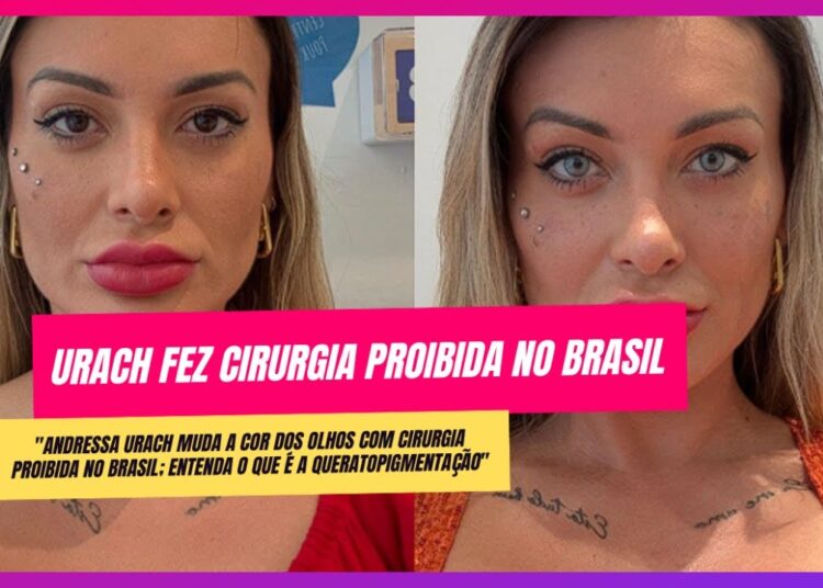 Andressa Urach muda a cor dos olhos, cirurgia é proibida no Brasil