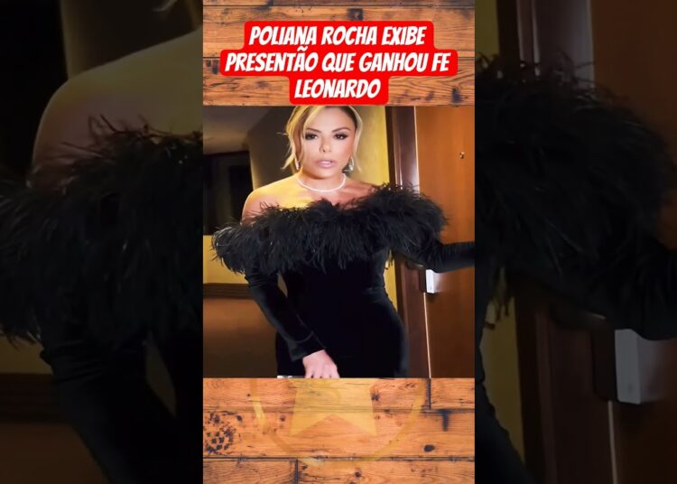 Poliana Rocha exibe presentão que ganhou de Leonardo #famosos #fofocas