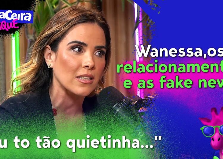 WANESSA E AS FOFOCAS QUE INVENTAM SOBRE ELA!