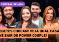 Carol e Radamés, Eike e Nat, Adriana e Dhomi na DR! Veja enquetes e saiba quem sai do Power Couple!