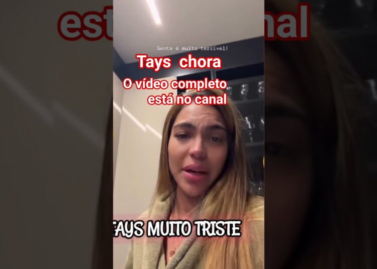 tays chora desesperada  pietra com muita dor #dormir #noticias #fofoca #famosos #noticiasmundiais