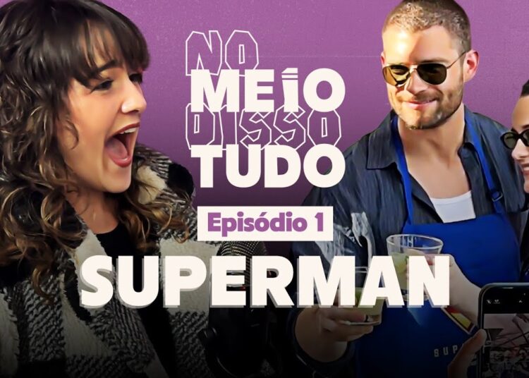 SUPERMAN NO BRASIL! BASTIDORES e FOFOCAS | No Meio Disso Podcast Tudo Ep1