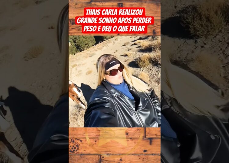 Thais Carla realizou um grande sonho após perder peso #famosos #fofocas