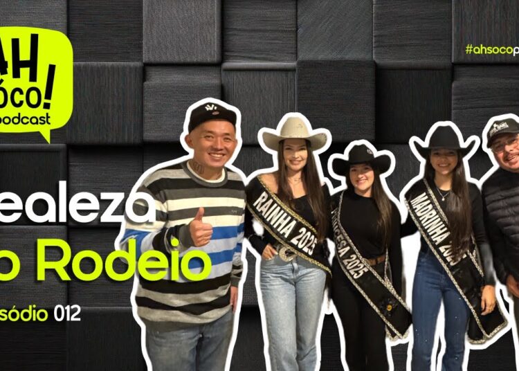 Realeza do Rodeio- Ah Sóco! Podcast #12