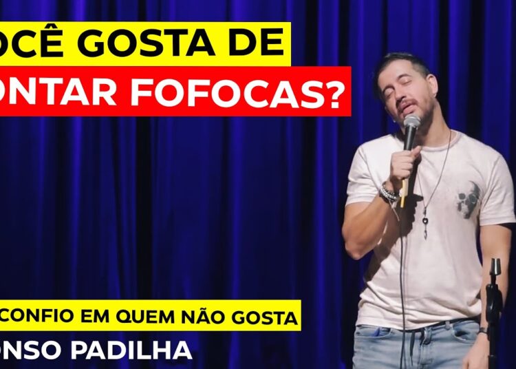 AFONSO PADILHA  –  VOCÊ TAMBÉM GOSTA DE CONTAR FOFOCAS?