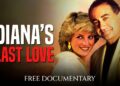 Diana’s Last Love (2023) #documentary #royalty #royalfamily #watchnow