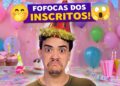 Fofocas dos Incritos: ESPECIAL DE ANIVERSÁRIO!