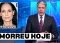 3 FAMOSOS BRASILEIROS QUE MORRERAM HOJE NESSA SEXTA-FEIRA