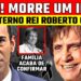M0RRE HÁ POUCO! | GRANDE REI ROBERTO CARLOS | CANTOR DA JOVEM GUARDA NOS DEIXOU! ETERNO Geraldo