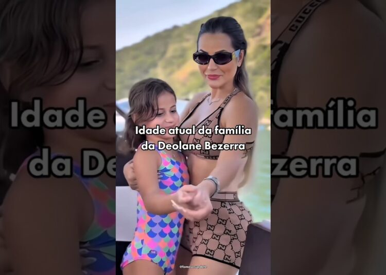 Idade atual da família da Deolane Bezerra