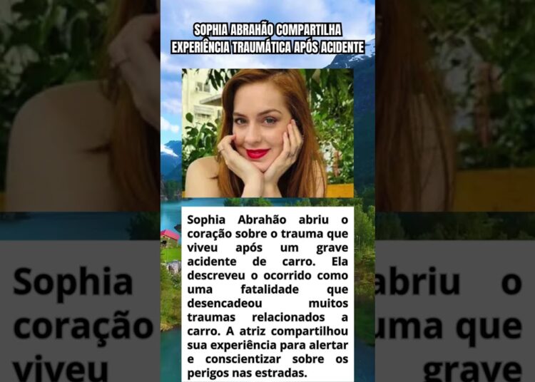 Sophia Abrahão revela drama chocante após grave acidente ‘Uma fatalidade que mudou minha vida