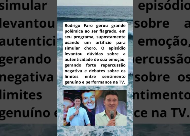 A Lágrima que Abalou o Brasil Emoção Real ou Jogo de Cena de Rodrigo Faro