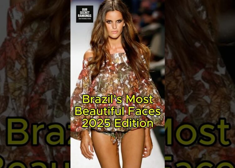 Brazil’s Most Beautiful Faces – 2025 Edition #brazil #beautiful #top10#shorts