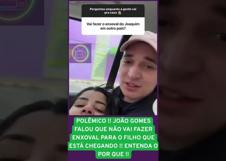 POLÊMICO !! JOÃO GOMES FALA QUE NÃO VAI FAZER ENXOVAL PARA O FILHO QUE ESTÁ CHEGANDO !! #shorts