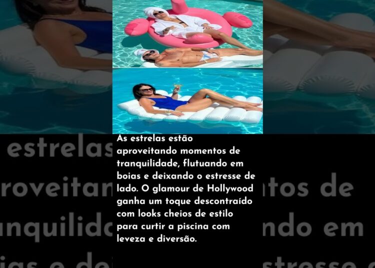 Celebridades Relaxam em Piscinas com Boias Divertidas!