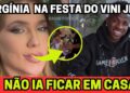 A VERDADE VAZOU! VIRGÍNIA NO ANIVERSÁRIO DO VINI JR? ELES ESTAVAM JUNTOS?