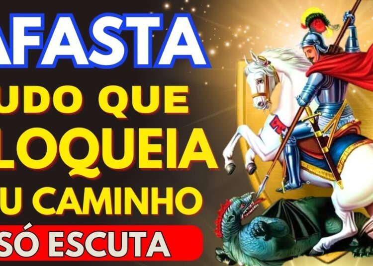 Oração de SÃO JORGE – Contra Pragas, Inimigos, Inveja e Fofocas, e Atrai Prosperidade para Sua Vida