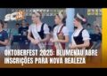 Blumenau abre seleção para realeza da Oktoberfest 2025