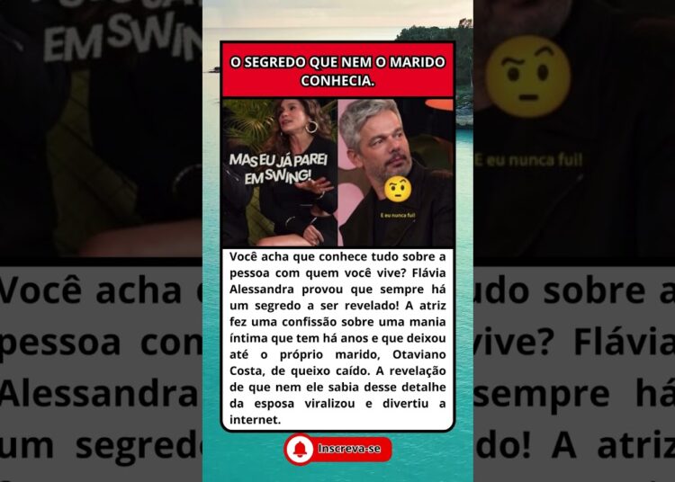 ELE NÃO SABIA! O SEGREDO ÍNTIMO DE FLÁVIA ALESSANDRA QUE CHOCOU O PRÓPRIO MARIDO