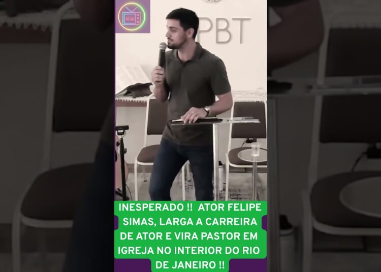 INESPERADO !! ATOR FELIPE SIMAS ABRE MÃO DA CARREIRA E VIRA PASTOR , E CONTA  TUDO SOBRE !! #shorts