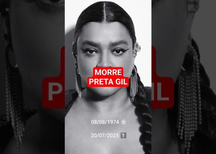 ⚫ Luto: Morre Preta Gil aos 49 anos. Brasil em choque!