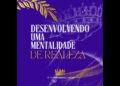 REINANDO EM VIDA #06: Desenvolvendo uma mentalidade de realeza