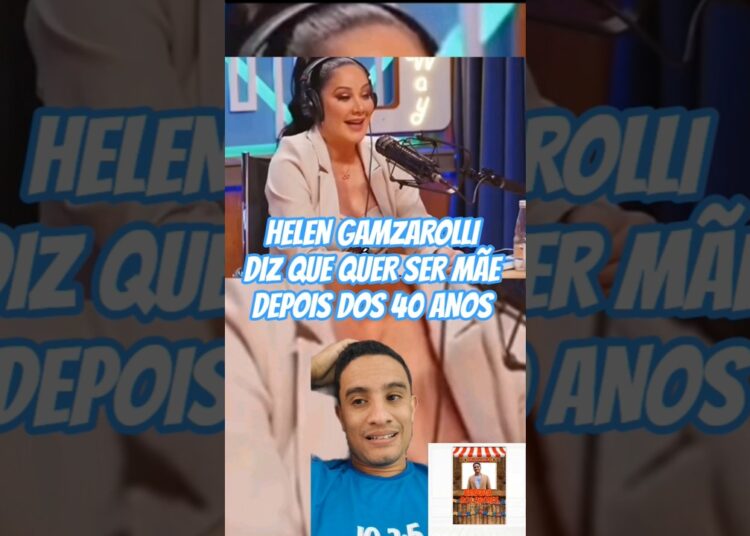 HELEN GANZAROLLI DIZ QUE QUER SER MÃE DEPOIS DOS 40 ANOS #sbt #silviosantos #celsoportiolli