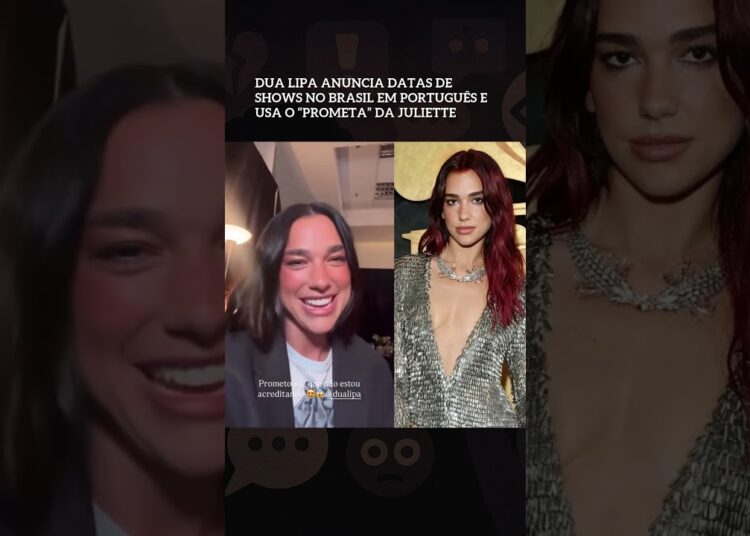 Dua Lipa anuncia datas de shows no Brasil em português e usa o “prometa” da Juliette #gossip