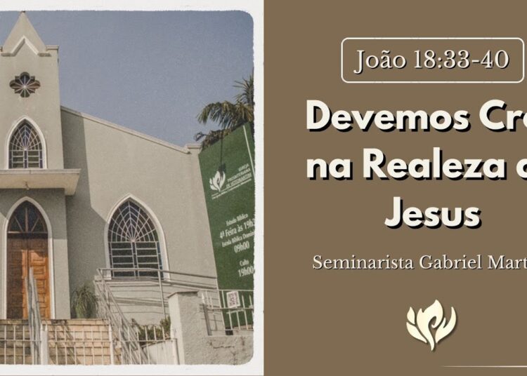Devemos Crer na Realeza de Jesus (parte 1) | Seminarista Gabriel Martins