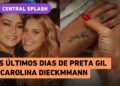Morre Preta Gil: Carolina Dieckmmann publica fotos dos últimos dias com cantora